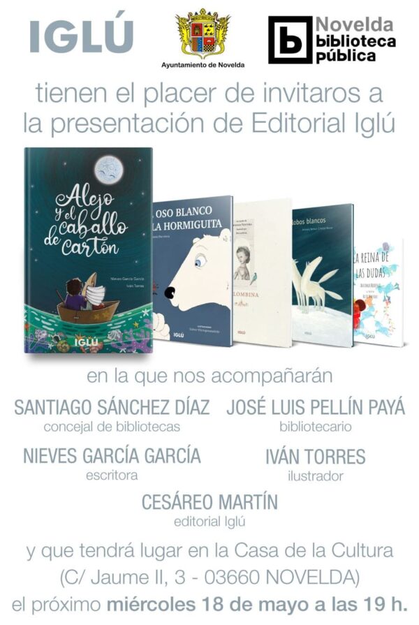 Presentación editorial Iglú y «Alejo y el caballo de cartón». Casa de Cultura Novelda. 18 de mayo de 2022